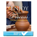 Enjoy the Process: How God Molds Our Lives